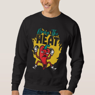 Bring The Heat Chili-Geschmack Scharfes Essen Chi Sweatshirt