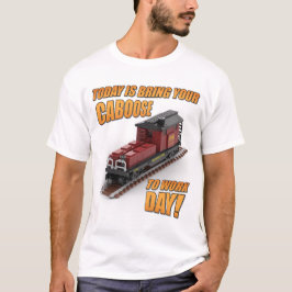 Bring Your Caboose to Work Day (Rote Dienstwagen) T-Shirt