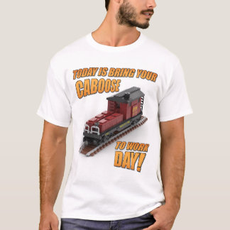Bring Your Caboose to Work Day (Rote Dienstwagen) T-Shirt