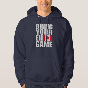 Bring Your Eh Game Kanadische Flagge Kanada Stolz Hoodie