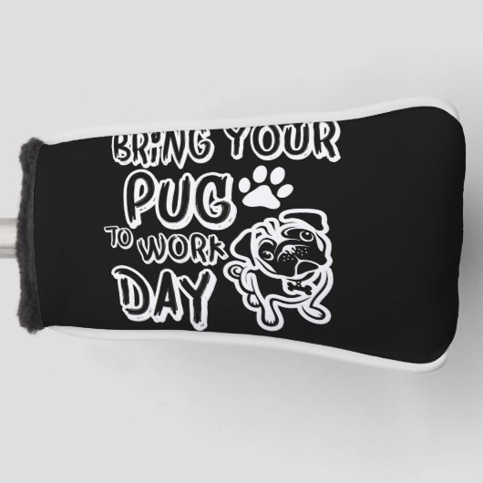 bring your pug to work day golf headcover (Vorderseite)