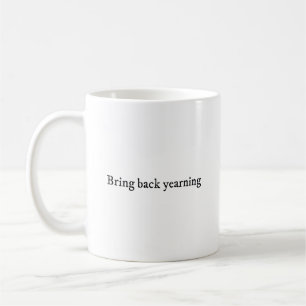 Bring zurück sehnsüchtige poetische Romantik-Ästhe Kaffeetasse