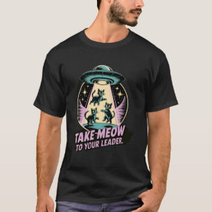 Bringe Meow zu deinem Anführer Lustige Retro-Alien T-Shirt