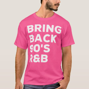 Bringen Sie den 90er Rb Funny 90S Rnb Music Lover  T-Shirt