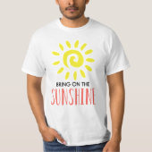 Bringen Sie den Sonnenschein der Weißen an T-Shirt (Vorderseite)
