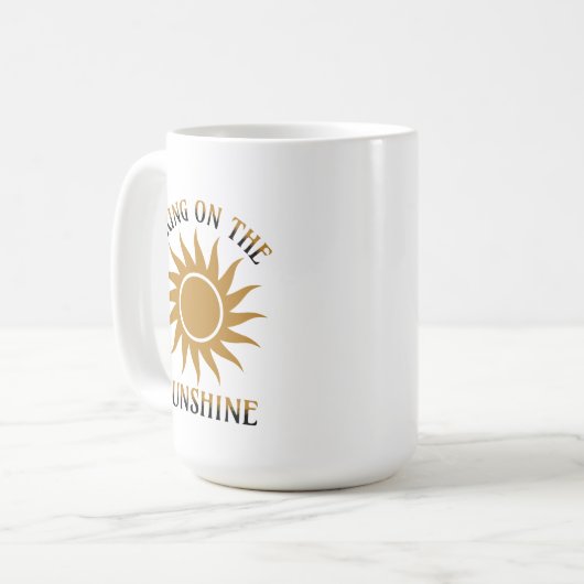 Bringen Sie den Sonnenschein in den Golden Kaffeetasse (Vorderseite Links)