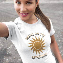 Bringen Sie den Sonnenschein in den Golden T-Shirt