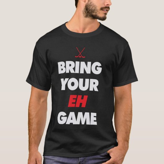 Bringen Sie Ihr Eh Game mit T-Shirt (Vorderseite)