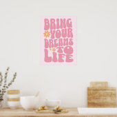 Bringen Sie Ihre Träume zum Leben Poster (Küche)