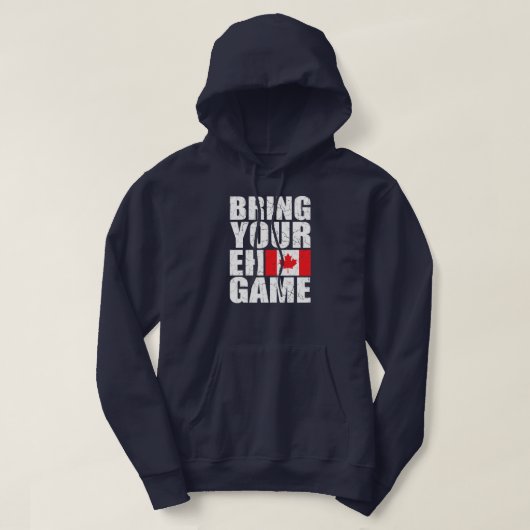 Bringen Sie Ihren Eh Game Kanadische Flagge Kanada Hoodie (Design vorne)