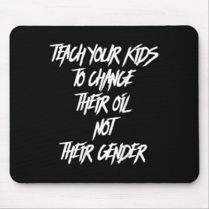 Bringen Sie Ihren Kindern bei, ihr Öl zu wechseln, Mousepad