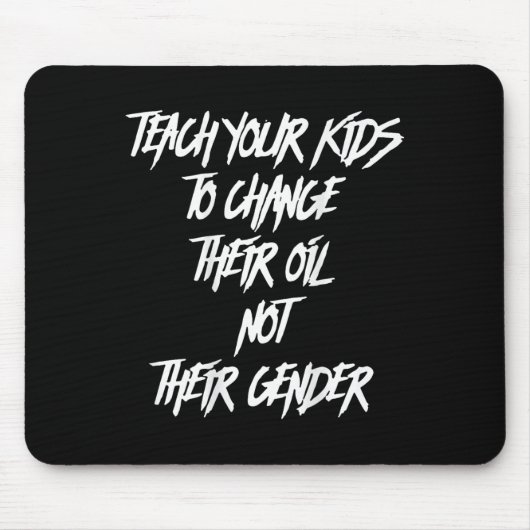 Bringen Sie Ihren Kindern bei, ihr Öl zu wechseln, Mousepad (Vorne)