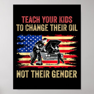 Bringen Sie Ihren Kindern bei, Öl zu wechseln, nic Poster