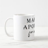 Bringen Sie keine Entschuldigungen für das Kaffeetasse (Links)