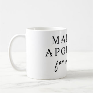 Bringen Sie keine Entschuldigungen für das Kaffeetasse
