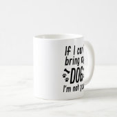 Bringen Sie meinen Hund Kaffee Tasse (VorderseiteRechts)
