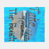 Bringen Sie mich an den Strand! Fleecedecke (Vorderseite (Horizontal))