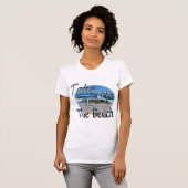 Bringen Sie mich an den Strand! T-Shirt (Vorne ganz)