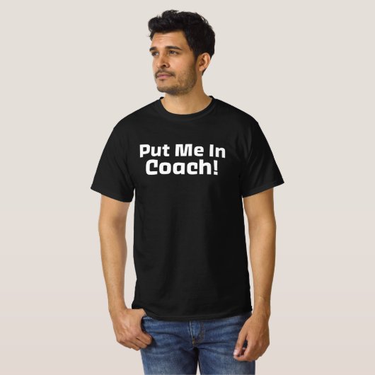 Bringen Sie mich in Coach Chefin T-Shirt (Vorne ganz)