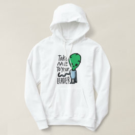 Bringen Sie mich zu Ihrem Leader | Niedliche Alien Hoodie