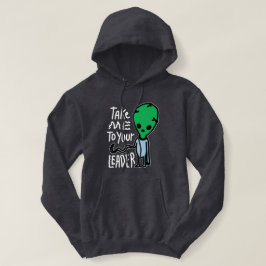 Bringen Sie mich zu Ihrem Leader | Niedliche Alien Hoodie