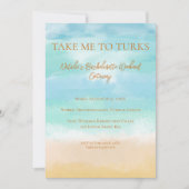 Bringen Sie mich zu Turks Vacation Bachelorette Ho Einladung (Vorderseite)