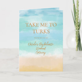 Bringen Sie mich zu Turks Vacation Bachelorette Ho Einladung