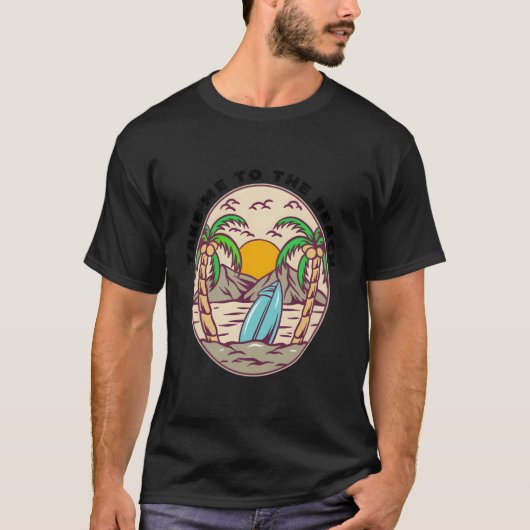 Bringen Sie mich zum Strand Sommerzeit Surfbrett R T-Shirt (Vorderseite)