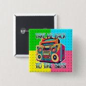 Bringen Sie mich zurück in die 80er | Retro Vibe Button (Vorne & Hinten)