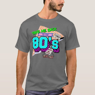 Bringen Sie mich zurück zum 80er T-Shirt