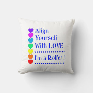 Bringen Sie sich mit Liebe an - ich bin ein Rolfer Kissen