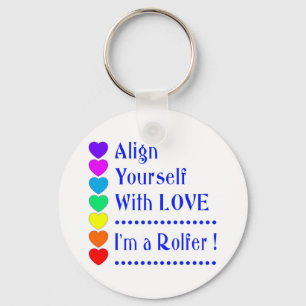 Bringen Sie sich mit Liebe an - ich bin ein Rolfer Schlüsselanhänger