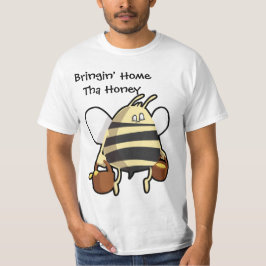 Bringin Zuhause Tha Honigarbeitsbienent-shirt T-Shirt