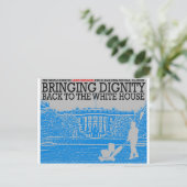 Bringing Dignity Back to the White House Postkarte (Stehend Vorderseite)