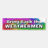 Bringt die WEATHERMEN zurück Autoaufkleber (Vorne)