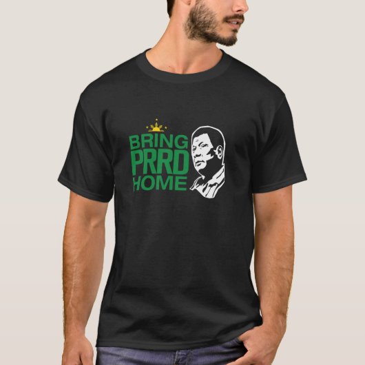 BRINGT PRRD NACH HAUSE T-Shirt (Vorderseite)