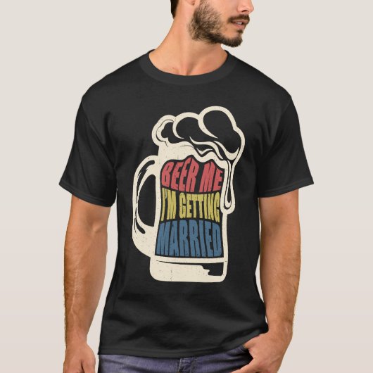 Briom Groom Sprichwort Beer Me Verheiratet Bachelo T-Shirt (Vorderseite)