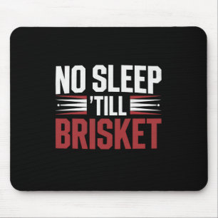 Brisket Bbq Smoker Kein Schlaf Bis Brisket Lustige Mousepad