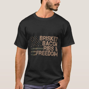 Brisket Bycon Ribs and Freedom Grill Grillen Funny T-Shirt