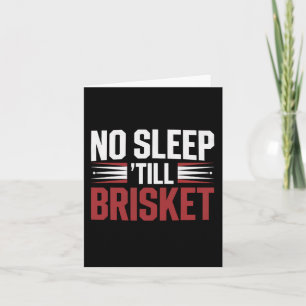 Brisket Grillen Smoker No Sleep bis Brisket Funny Karte