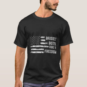 Brisket Hinterns Ribs and Freedom Grillen T-Shirt