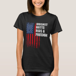 Brisket Hinterns Ribs and Freedom Steak Cooking Be T-Shirt
