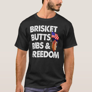Brisket Hinterns Ribs & Freedom Feinschmecker Würs T-Shirt