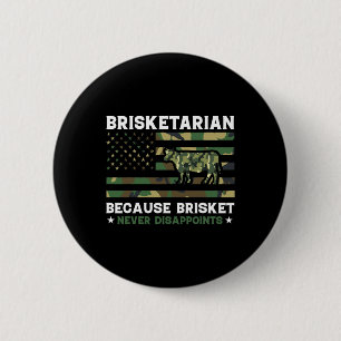 Brisketarier, weil Brisket Shi nie enttäuscht Button
