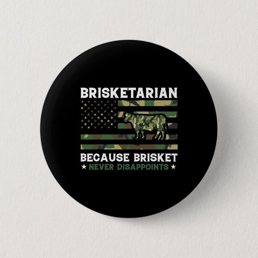 Brisketarier, weil Brisket Shi nie enttäuscht Button (Vorderseite)