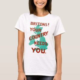 Briten! Ihr Land braucht Sie T-Shirt