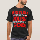 Britin nach Geburt polnische Gnade Gottes Geschenk T-Shirt (Vorderseite)