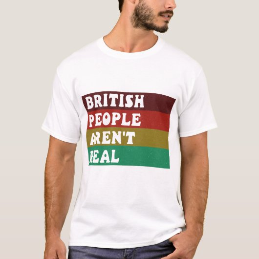 Britische Leute sind nicht echt T-Shirt (Vorderseite)