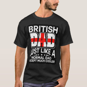 Britischer Dad wie ein normaler Dad, außer viel kü T-Shirt