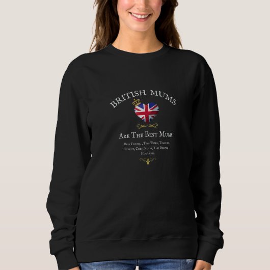 BRITISH MUMS ARE THE BEST MUMS UK GB UNION JACK FL SWEATSHIRT (Vorderseite)